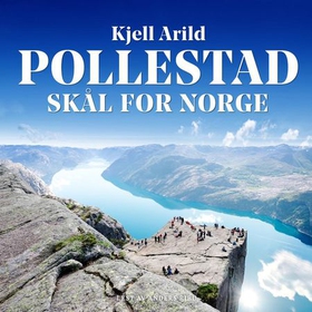 Skål for Norge (lydbok) av Kjell Arild Pollestad