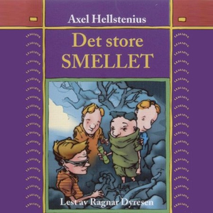 Det store smellet (lydbok) av Axel Hellsteniu