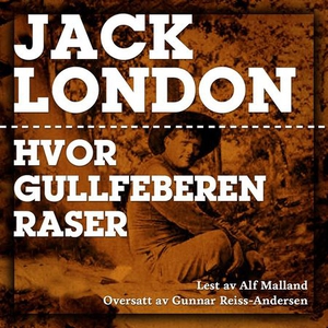 Hvor gullfeberen raser (lydbok) av Jack Londo