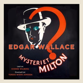 Mysteriet Milton (lydbok) av Edgar Wallace