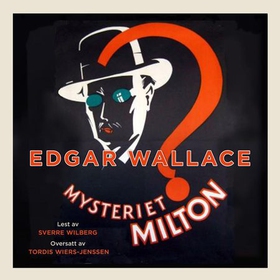 Mysteriet Milton (lydbok) av Edgar Wallace
