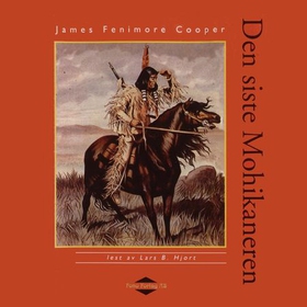 Den siste mohikaneren (lydbok) av James Fenimore Cooper