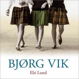 Elsi Lund (lydbok) av Bjørg Vik