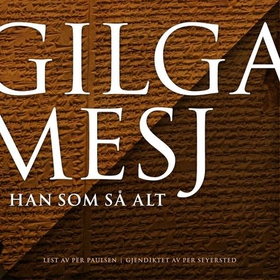 Gilgamesj - han som så alt (lydbok) av -