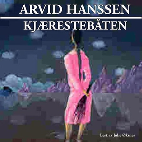 Kjærestebåten (lydbok) av Arvid Hanssen