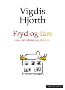 Fryd og fare (ebok) av Vigdis Hjorth