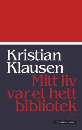 Mitt liv var et hett bibliotek - roman (ebok) av Kristian Klausen