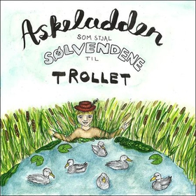 Askeladden som stjal sølvendene til trollet (lydbok) av Jørgen Moe