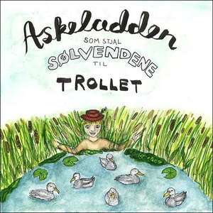 Askeladden som stjal sølvendene til trollet (