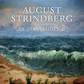 De lykksaliges ø (lydbok) av August Strindberg