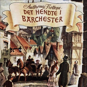 Det hendte i Barchester (lydbok) av Anthony T