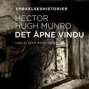 Det åpne vindu (lydbok) av Hector Hugh Munro