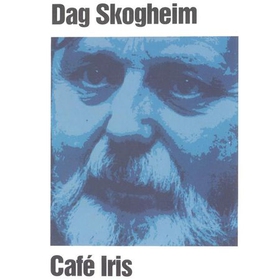 Café Iris (lydbok) av Dag Skogheim