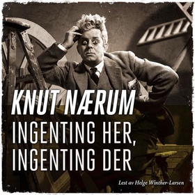 Ingenting her, ingenting der (lydbok) av Knut Nærum