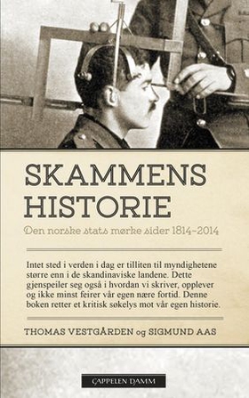 Skammens historie - den norske stats mørke sider 1814-2014 (ebok) av Sigmund Aas