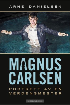 Mesteren - Magnus Carlsen og sjakkspillet (ebok) av Arne Danielsen