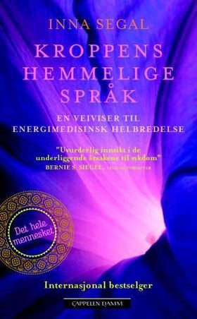 Kroppens hemmelige språk - en grunnleggende veiviser til energimedisinsk helbredelse (ebok) av Inna Segal