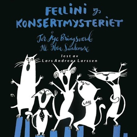 Fellini og konsertmysteriet (lydbok) av Tor Åge Bringsværd