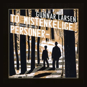 To mistenkelige personer (lydbok) av Gunnar Larsen