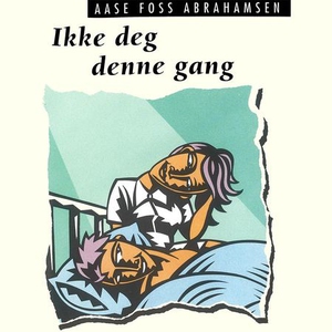 Ikke deg denne gang (lydbok) av Aase Foss Abr