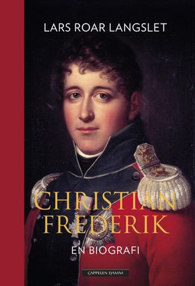 Christian Frederik - en biografi (ebok) av Lars Roar Langslet