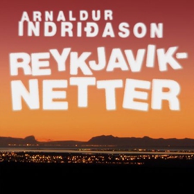 Reykjaviknetter (lydbok) av Arnaldur Indriðason