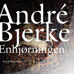 Enhjørningen (lydbok) av André Bjerke
