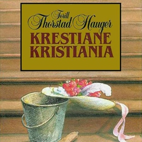 Krestiane Kristiania (lydbok) av Torill Thorstad Hauger
