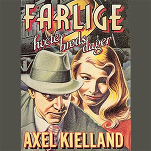 Farlige hvetebrødsdager (lydbok) av Axel Kiel