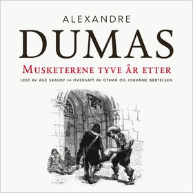 Musketerene tyve år etter (lydbok) av Dumas, Alexandre, d.e.