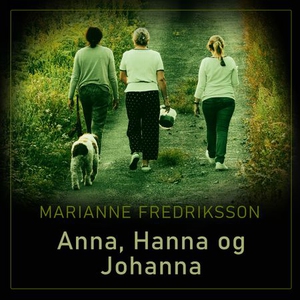 Anna, Hanna og Johanna (lydbok) av Marianne F