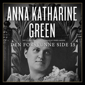 Den forsvunne side 13 (lydbok) av Anna Katharine Green