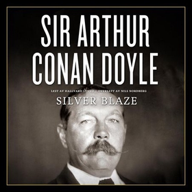 Silver blaze (lydbok) av Arthur Conan Doyle