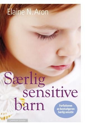 Særlig sensitive barn (ebok) av Elaine N. Aro