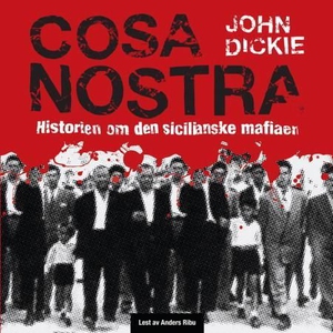Cosa Nostra (lydbok) av John Dickie