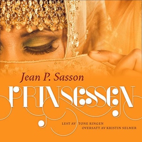 Prinsessen - den rystende sannheten om kvinners liv bak sløret i Saudi-Arabia (lydbok) av Jean P. Sasson