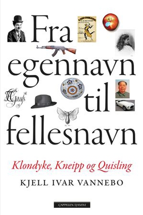 Fra egennavn til fellesnavn - Klondyke, Kneipp og Quisling (ebok) av Kjell Ivar Vannebo