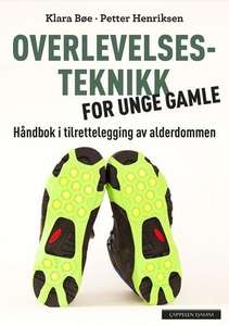 Overlevelsesteknikk for unge gamle (ebok) av