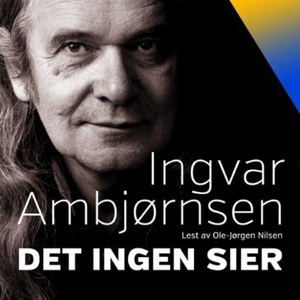 Det ingen sier (lydbok) av Ingvar Ambjørnsen
