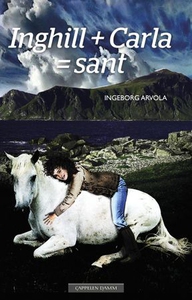 Inghill + Carla = sant (ebok) av Ingeborg Arv