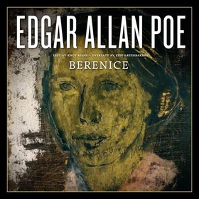 Berenice (lydbok) av Edgar Allan Poe