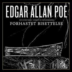 Forhastet bisettelse (lydbok) av Edgar Allan