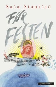 Før festen (ebok) av Saša Stanišić, Sasa Stan