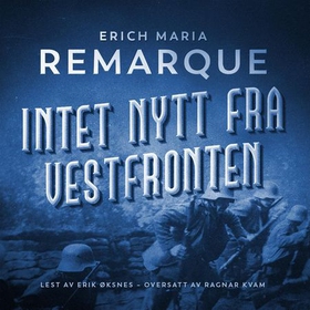 Intet nytt fra Vestfronten (lydbok) av Erich Maria Remarque
