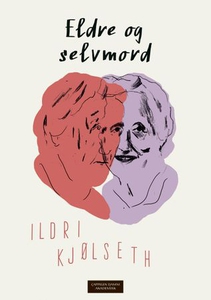 Eldre og selvmord (ebok) av Ildri Kjølseth