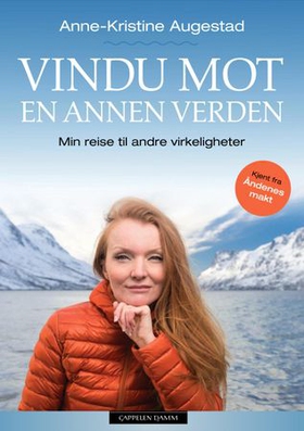 Vindu mot en annen verden - min reise til andre virkeligheter (ebok) av Anne-Kristine Augestad