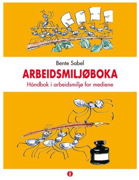 Arbeidsmiljøboka - håndbok i arbeidsmiljø for mediene (ebok) av Bente Sabel