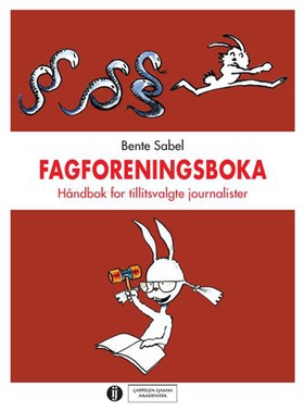 Fagforeningsboka - håndbok for tillitsvalgte journalister (ebok) av Bente Sabel