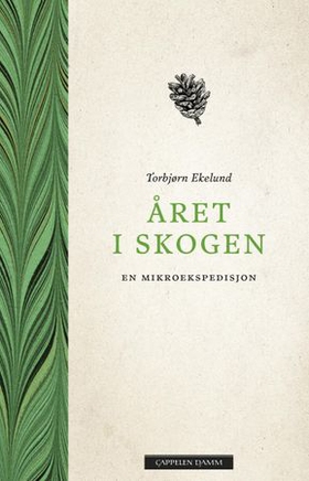Året i skogen - en mikroekspedisjon (ebok) av Torbjørn Ekelund