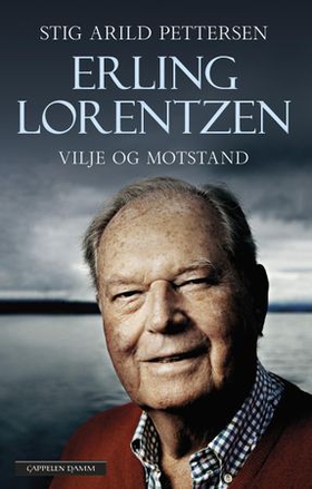 Erling Lorentzen - vilje og motstand (ebok) av Stig Arild Pettersen